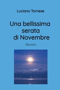Una bellissima serata di Novembre. Aforismi - Librerie.coop