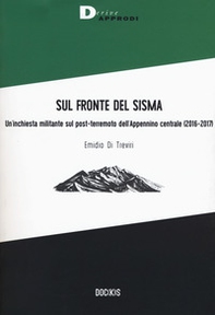 Sul fronte del sisma. Un'inchiesta militante sul post-terremoto dell'Appennino centrale (2016-2017) - Librerie.coop