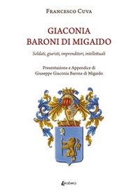 Giaconia. Baroni di Migaido. Soldati, giuristi, imprenditori, intellettuali - Librerie.coop