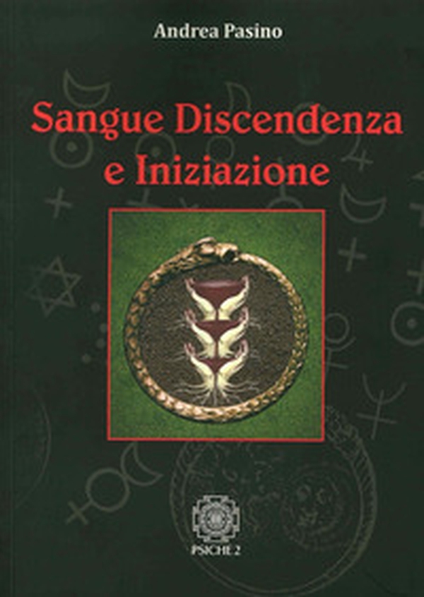 Sangue, discendenza e iniziazione - Librerie.coop Sangue, discendenza e iniziazione - Librerie.coop