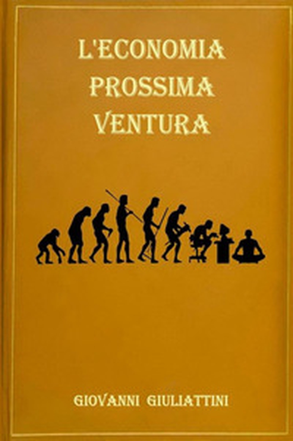 L'economia prossima ventura - Librerie.coop L'economia prossima ventura - Librerie.coop