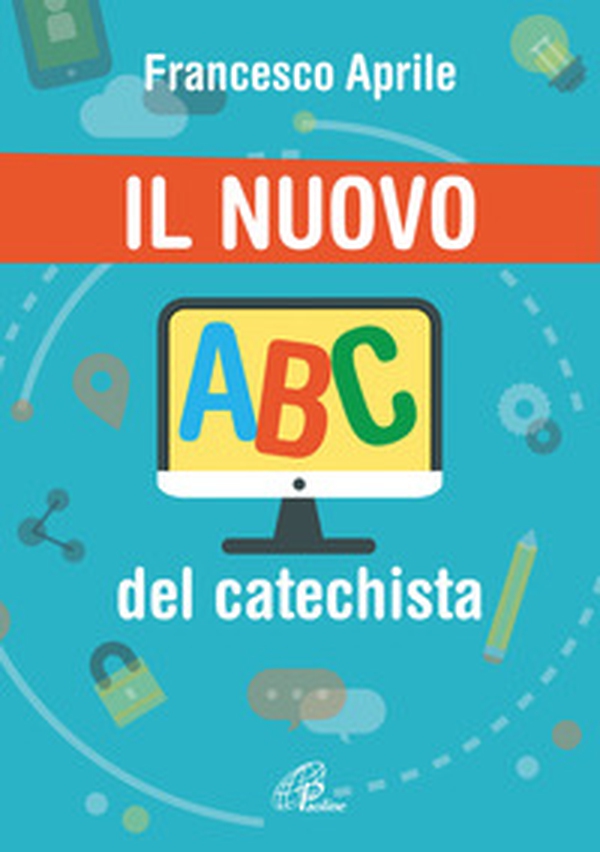 Il nuovo ABC del catechista - Librerie.coop Il nuovo ABC del catechista - Librerie.coop