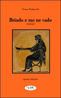 Brindo e me ne vado - Librerie.coop Brindo e me ne vado - Librerie.coop