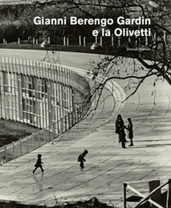Gianni Berengo Gardin e la Olivetti - Librerie.coop Gianni Berengo Gardin e la Olivetti - Librerie.coop