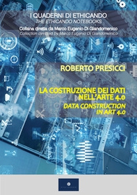 La costruzione dei dati nell'arte 4.0. Ediz. italiana e inglese - Librerie.coop La costruzione dei dati nell'arte 4.0. Ediz. italiana e inglese - Librerie.coop