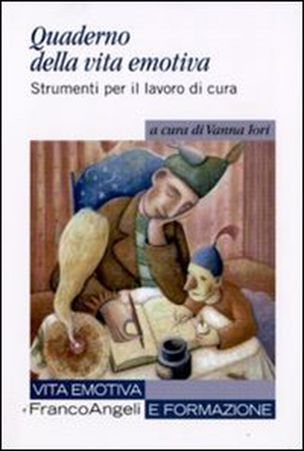 Quaderno della vita emotiva. Strumenti per il lavoro di cura - Librerie.coop Quaderno della vita emotiva. Strumenti per il lavoro di cura - Librerie.coop