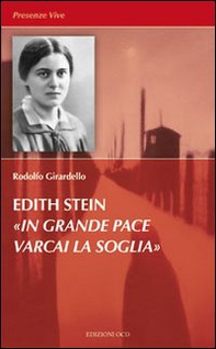 Edith Stein. «In grande pace varcai la soglia» - Librerie.coop