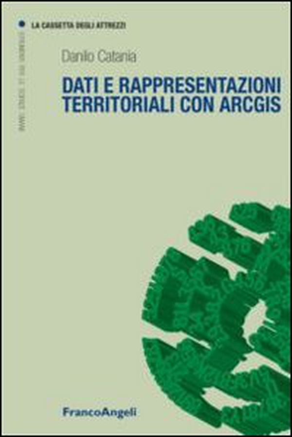Dati e rappresentazioni territoriali con ArcGIS - Librerie.coop Dati e rappresentazioni territoriali con ArcGIS - Librerie.coop
