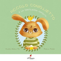 Piccolo Coniglietto e la gentilezza perduta - Librerie.coop Piccolo Coniglietto e la gentilezza perduta - Librerie.coop