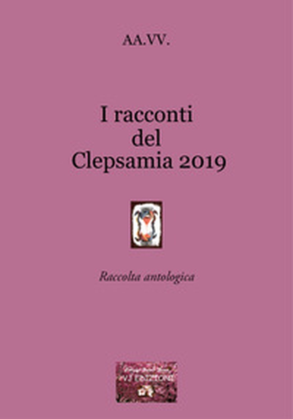 I racconti del Clepsamia 2019 - Librerie.coop I racconti del Clepsamia 2019 - Librerie.coop