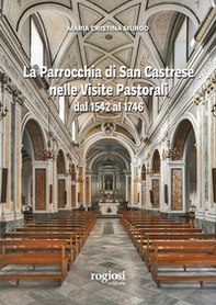 La parrocchia di San Castrese nelle visite pastorali dal 1542 al 1746 - Librerie.coop