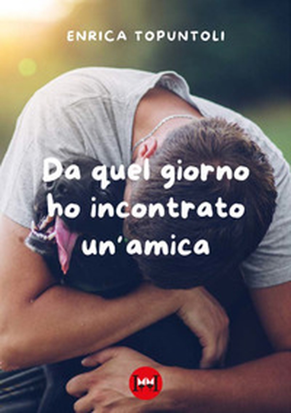 Da quel giorno ho incontrato un'amica - Librerie.coop Da quel giorno ho incontrato un'amica - Librerie.coop