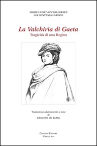 La valchiria di Gaeta. Tragicità di una regina - Librerie.coop La valchiria di Gaeta. Tragicità di una regina - Librerie.coop