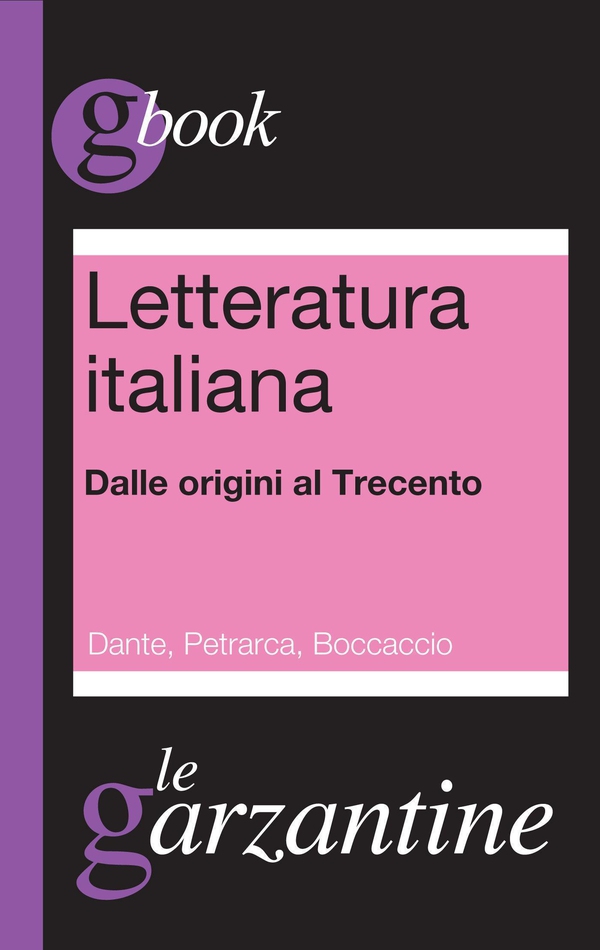 Letteratura italiana. Dalle origini al Trecento. Dante, Petrarca, Boccaccio - Librerie.coop Letteratura italiana. Dalle origini al Trecento. Dante, Petrarca, Boccaccio - Librerie.coop