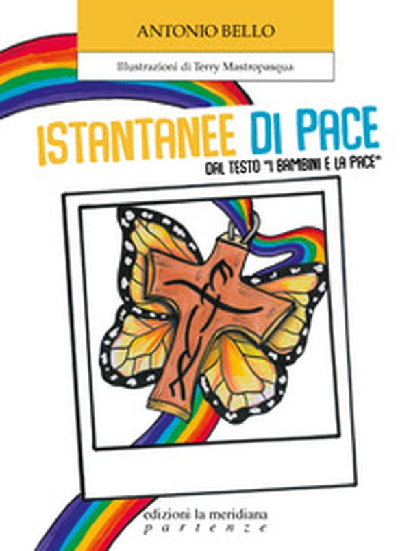 Istantanee di pace. Dal testo «I bambini e la pace» - Librerie.coop Istantanee di pace. Dal testo «I bambini e la pace» - Librerie.coop