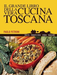 Il grande libro della vera cucina toscana - Librerie.coop