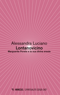 Lontanovicino. Marguerite Porete e la sua divina eresia - Librerie.coop Lontanovicino. Marguerite Porete e la sua divina eresia - Librerie.coop