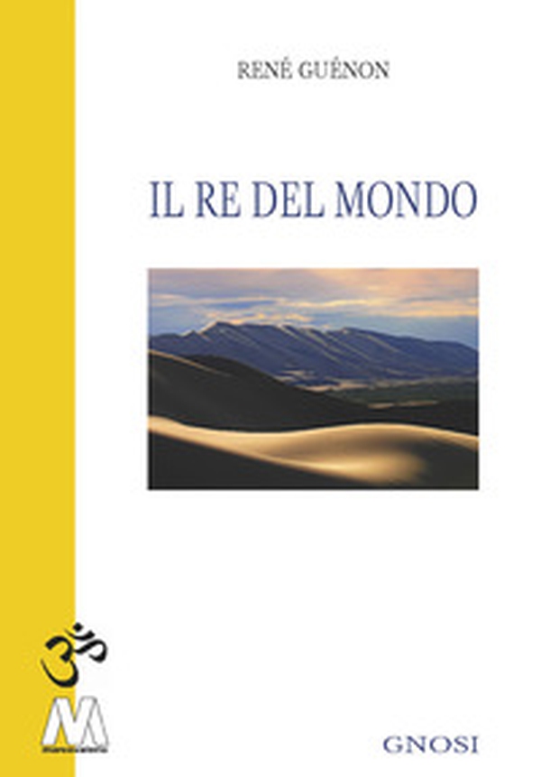 Il re del mondo - Librerie.coop Il re del mondo - Librerie.coop