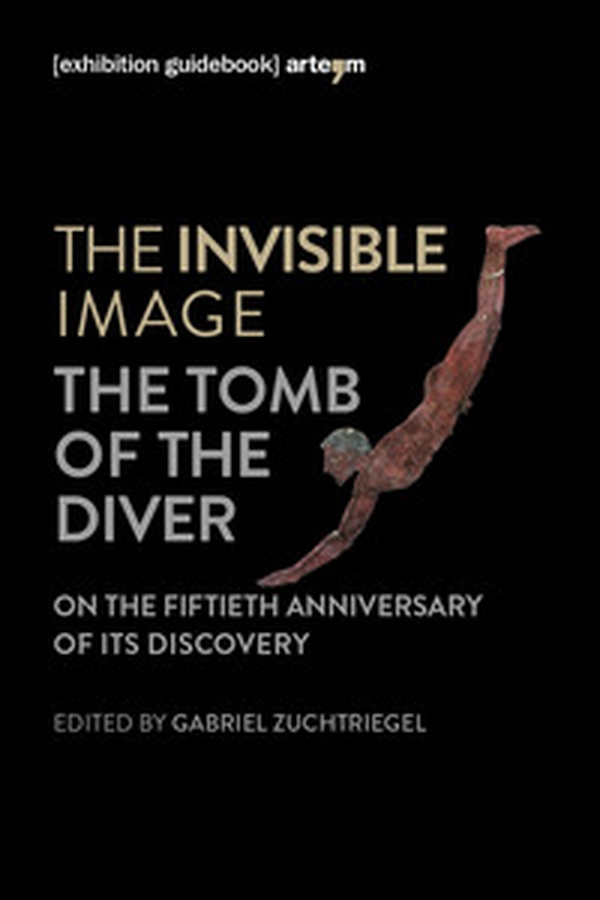 The invisible image. The tomb of the diver. Catalogo della mostra (Paestum, 3 giugno-7 ottobre 2018) - Librerie.coop The invisible image. The tomb of the diver. Catalogo della mostra (Paestum, 3 giugno-7 ottobre 2018) - Librerie.coop