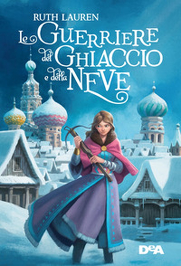 La guerriera del ghiaccio e della neve - Librerie.coop La guerriera del ghiaccio e della neve - Librerie.coop