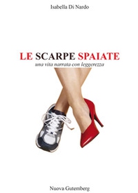 Le scarpe spaiate. Una vita narrata con leggerezza - Librerie.coop