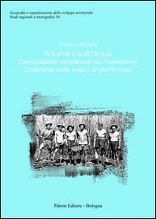 Italiani d'Australia. L'emigrazione valtellinese nel nuovissimo continente dalle origini ai giorni nostri - Librerie.coop Italiani d'Australia. L'emigrazione valtellinese nel nuovissimo continente dalle origini ai giorni nostri - Librerie.coop