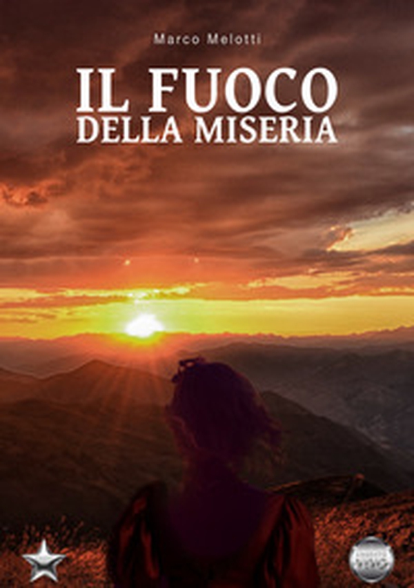 Il fuoco della miseria - Librerie.coop Il fuoco della miseria - Librerie.coop