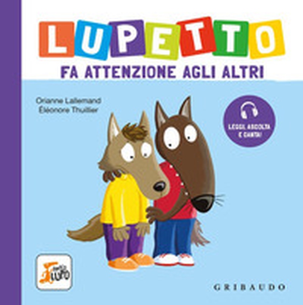 Lupetto fa attenzione agli altri. Amico lupo - Librerie.coop