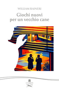 Giochi nuovi per un vecchio cane - Librerie.coop