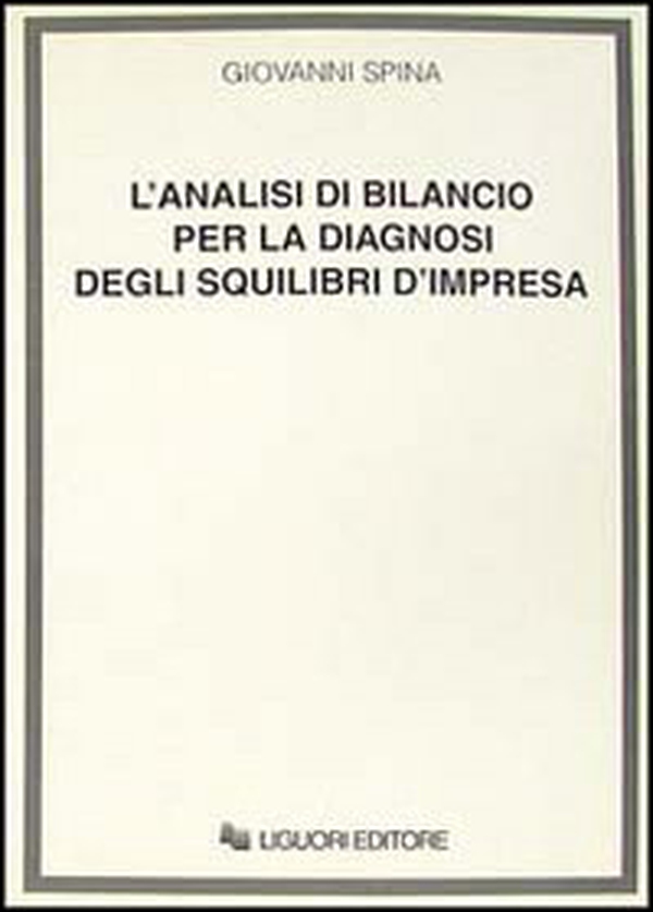 L'analisi di bilancio per la diagnosi degli squilibri d'impresa - Librerie.coop L'analisi di bilancio per la diagnosi degli squilibri d'impresa - Librerie.coop