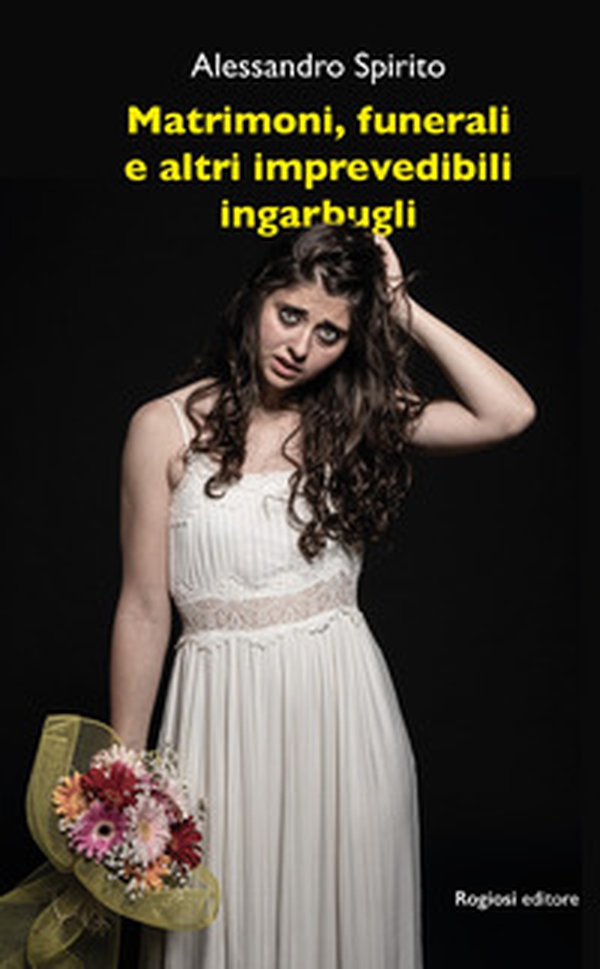 Matrimoni, funerali e altri imprevedibili ingarbugli - Librerie.coop Matrimoni, funerali e altri imprevedibili ingarbugli - Librerie.coop