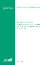 Società di vita apostolica nella chiesa: storia, natura giuridica e vincoli - Librerie.coop