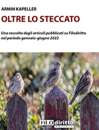 Oltre lo steccato. Una raccolta di articoli pubblicati su Filodiritto nel periodo gennaio-giugno 2022 - Librerie.coop Oltre lo steccato. Una raccolta di articoli pubblicati su Filodiritto nel periodo gennaio-giugno 2022 - Librerie.coop