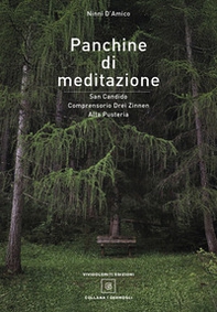 Panchine di meditazione. San Candido Comprensorio Drei Zinnen Alta Pusteria - Librerie.coop