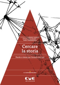 Cercare la storia. Parole e visioni per Gerardo Guccini - Librerie.coop