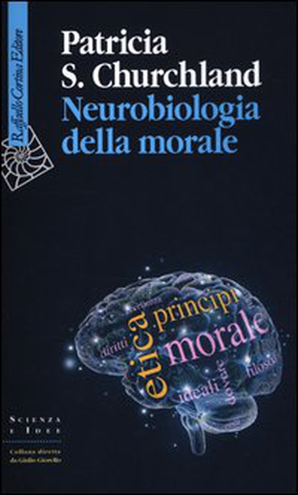 Neurobiologia della morale - Librerie.coop Neurobiologia della morale - Librerie.coop