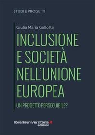 Inclusione e società nell'Unione europea. Un progetto perseguibile? - Librerie.coop