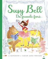 Da grande farò... Susy Bell - Librerie.coop