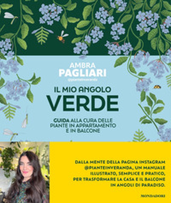 Il mio angolo verde. Guida alla cura delle piante in appartamento e in balcone - Librerie.coop Il mio angolo verde. Guida alla cura delle piante in appartamento e in balcone - Librerie.coop