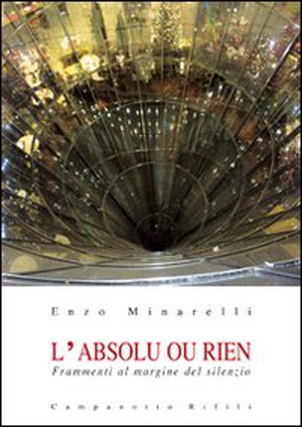 L'absolu ou rien. Frammenti al margine del silenzio - Librerie.coop L'absolu ou rien. Frammenti al margine del silenzio - Librerie.coop