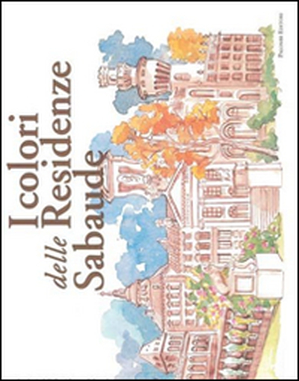I colori delle residenze sabaude - Librerie.coop I colori delle residenze sabaude - Librerie.coop