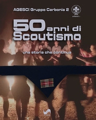50 anni di scoutismo. Una storia che continua - Librerie.coop