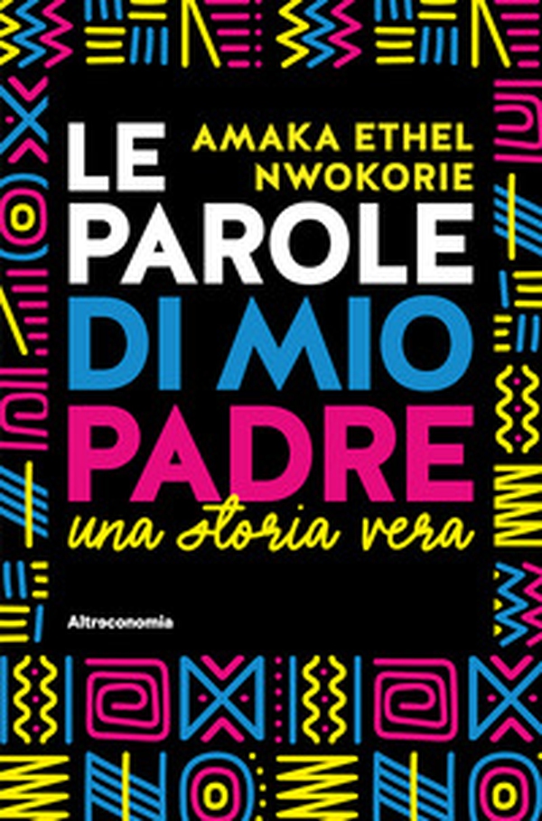 Le parole di mio padre. Una storia vera - Librerie.coop Le parole di mio padre. Una storia vera - Librerie.coop