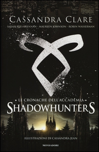 Le cronache dell'Accademia. Shadowhunters - Librerie.coop Le cronache dell'Accademia. Shadowhunters - Librerie.coop