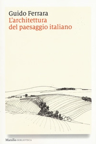 L'architettura del paesaggio italiano - Librerie.coop