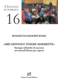 «Mie giovani e tenere marmotte». Strategie stilistiche di successo nei manuali Disney per ragazzi - Librerie.coop
