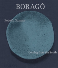 Boragó. Coming from the South - Librerie.coop