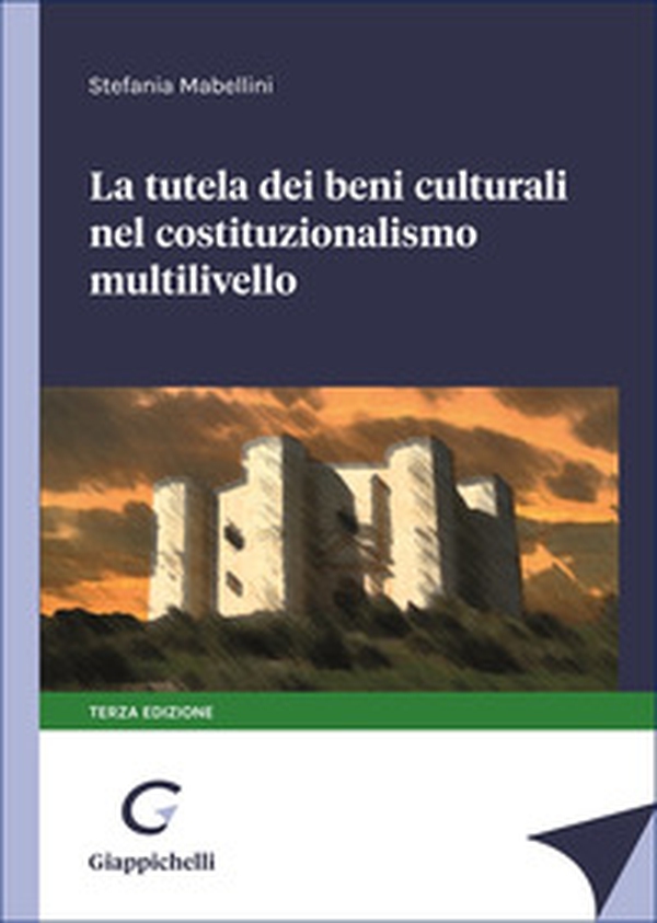 La tutela dei beni culturali nel costituzionalismo multilivello - Librerie.coop La tutela dei beni culturali nel costituzionalismo multilivello - Librerie.coop