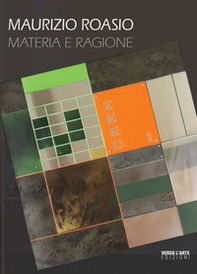 Maurizio Roasio. Materia e ragione - Librerie.coop