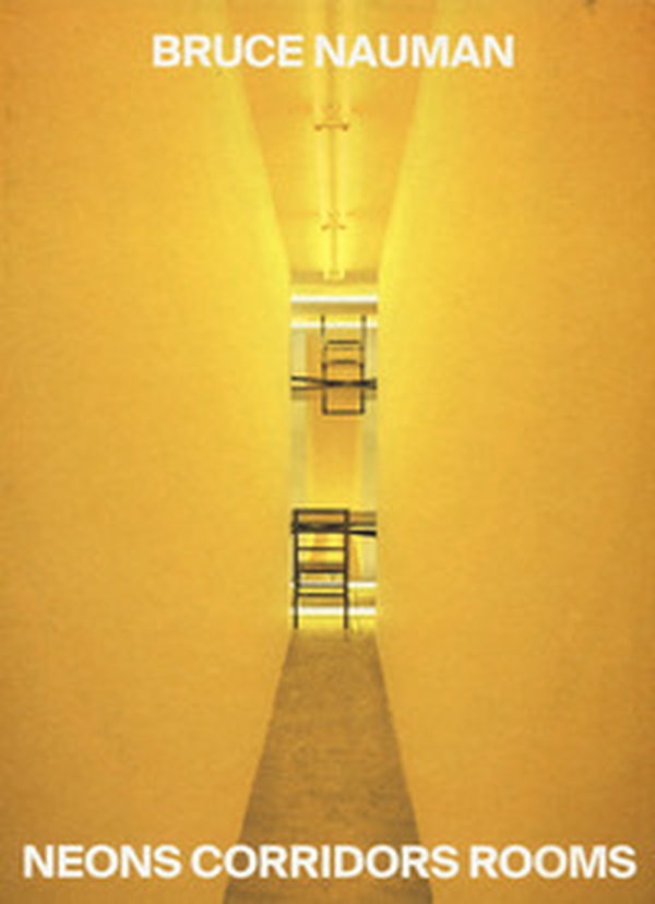 Bruce Nauman. Neons corridors and rooms. Ediz. italiana e inglese - Librerie.coop Bruce Nauman. Neons corridors and rooms. Ediz. italiana e inglese - Librerie.coop